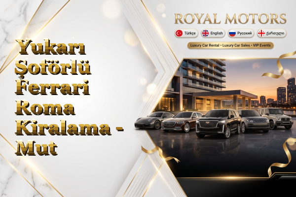 Yukarı Şoförlü Ferrari Roma Kiralama - Mut