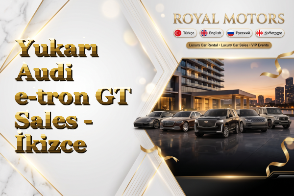 Yukarı Audi e-tron GT Sales - İkizce