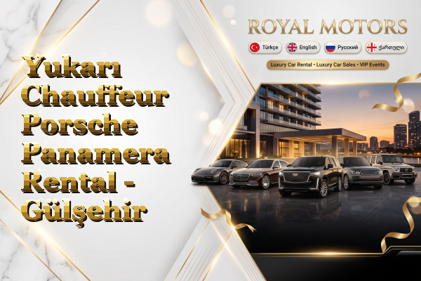 Yukarı Chauffeur Porsche Panamera Rental - Gülşehir
