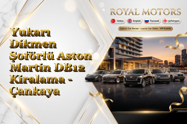 Yukarı Dikmen Şoförlü Aston Martin DB12 Kiralama - Çankaya