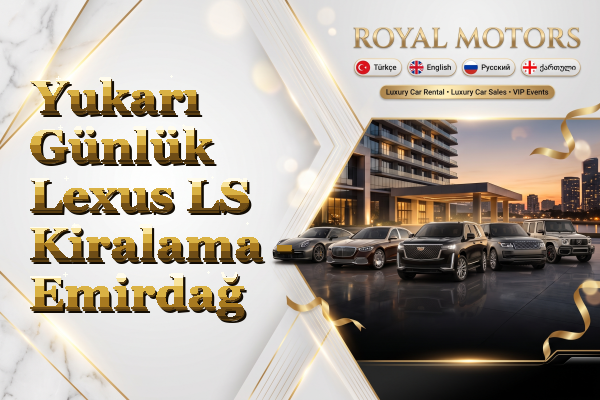 Yukarı Günlük Lexus LS Kiralama - Emirdağ