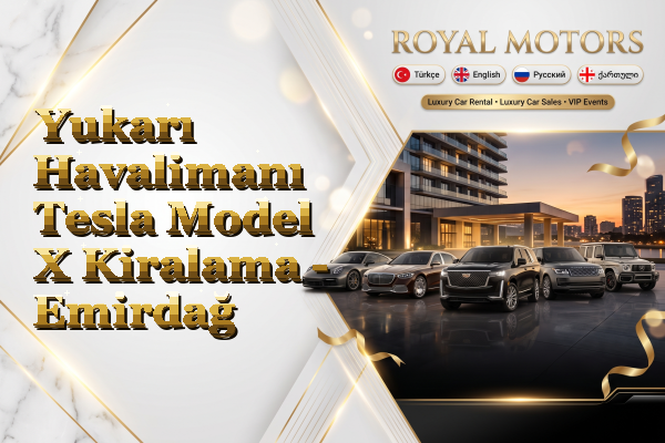 Yukarı Havalimanı Tesla Model X Kiralama - Emirdağ