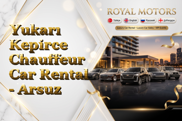 Yukarı Kepirce Chauffeur Car Rental - Arsuz