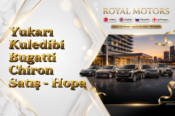 Yukarı Kuledibi Bugatti Chiron Satış - Hopa