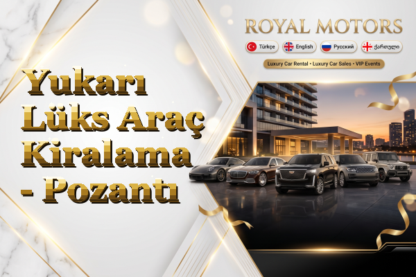 Yukarı Lüks Araç Kiralama - Pozantı