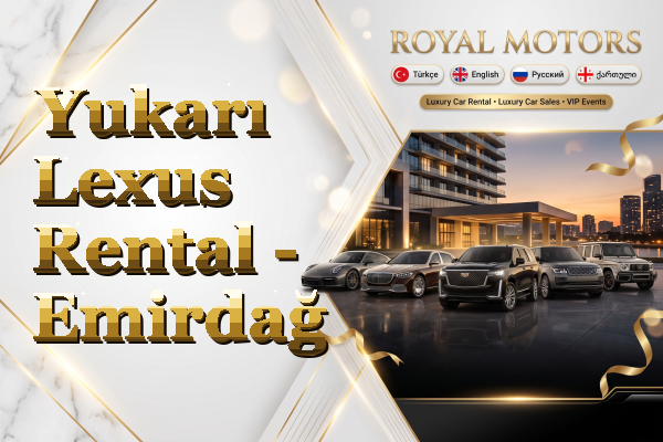 Yukarı Lexus Rental - Emirdağ