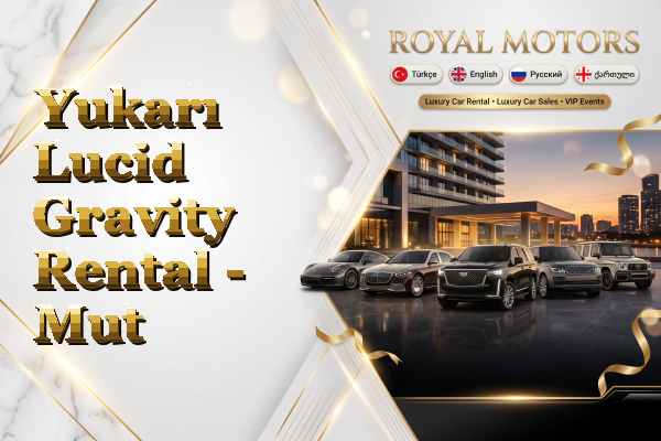 Yukarı Lucid Gravity Rental - Mut