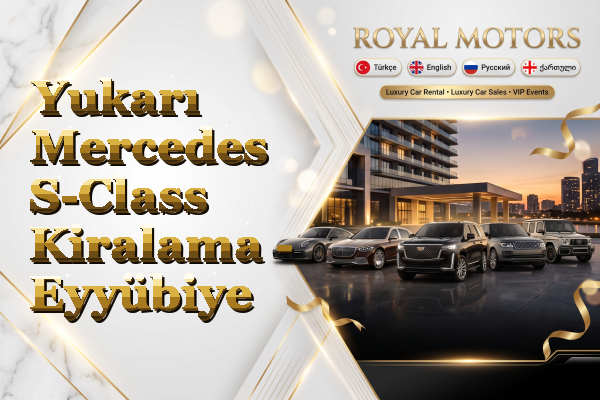 Yukarı Mercedes S-Class Kiralama - Eyyübiye