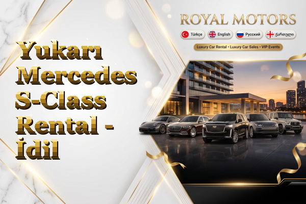 Yukarı Mercedes S-Class Rental - İdil