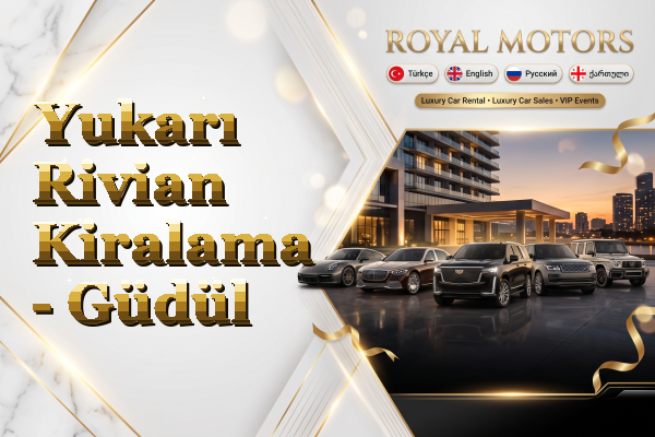 Yukarı Rivian Kiralama - Güdül