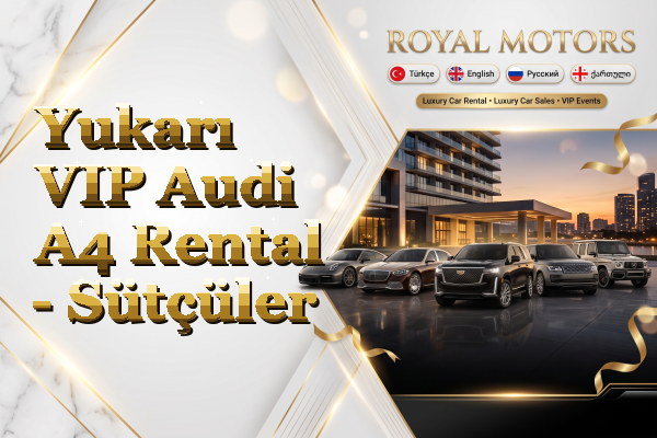 Yukarı VIP Audi A4 Rental - Sütçüler