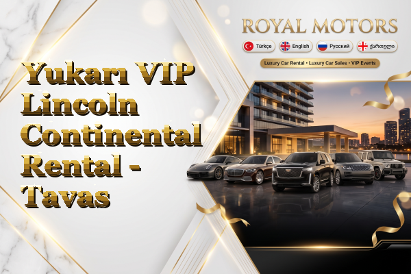 Yukarı VIP Lincoln Continental Rental - Tavas
