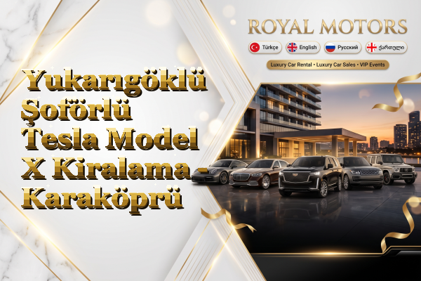 Yukarıgöklü Şoförlü Tesla Model X Kiralama - Karaköprü