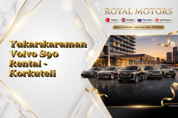 Yukarıkaraman Volvo S90 Rental - Korkuteli