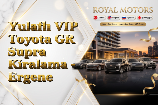 Yulaflı VIP Toyota GR Supra Kiralama - Ergene