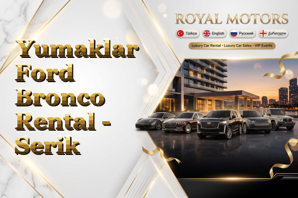 Yumaklar Ford Bronco Rental - Serik