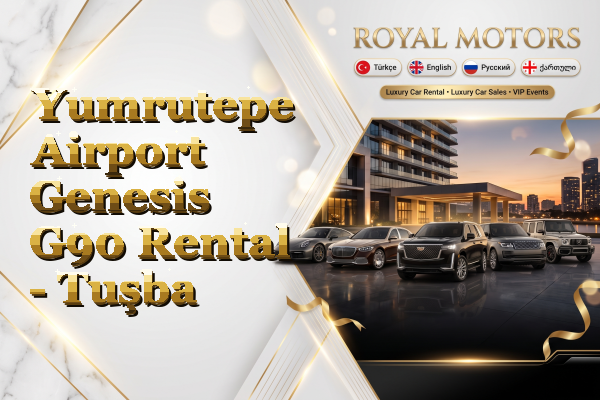 Yumrutepe Airport Genesis G90 Rental - Tuşba