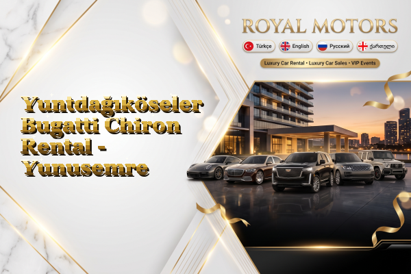 Yuntdağıköseler Bugatti Chiron Rental - Yunusemre