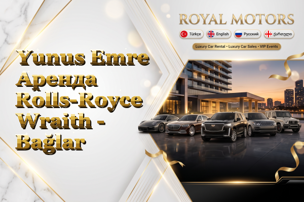 Yunus Emre Аренда Rolls-Royce Wraith - Bağlar
