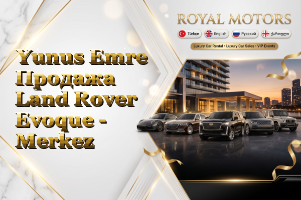 Yunus Emre Продажа Land Rover Evoque - Merkez
