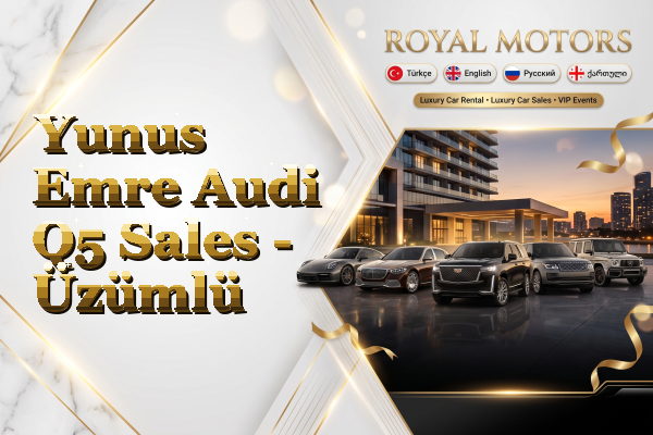 Yunus Emre Audi Q5 Sales - Üzümlü