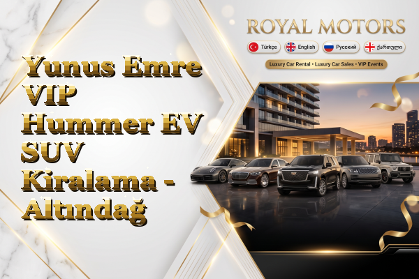 Yunus Emre VIP Hummer EV SUV Kiralama - Altındağ
