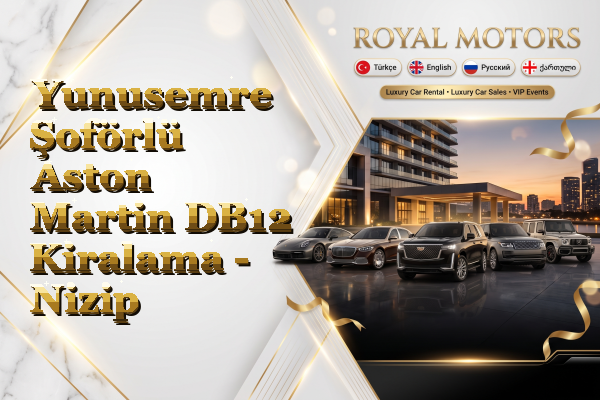 Yunusemre Şoförlü Aston Martin DB12 Kiralama - Nizip