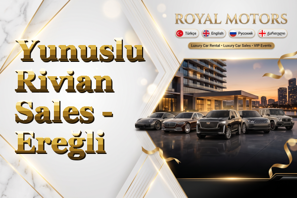 Yunuslu Rivian Sales - Ereğli
