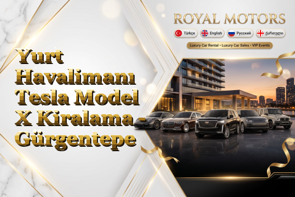 Yurt Havalimanı Tesla Model X Kiralama - Gürgentepe