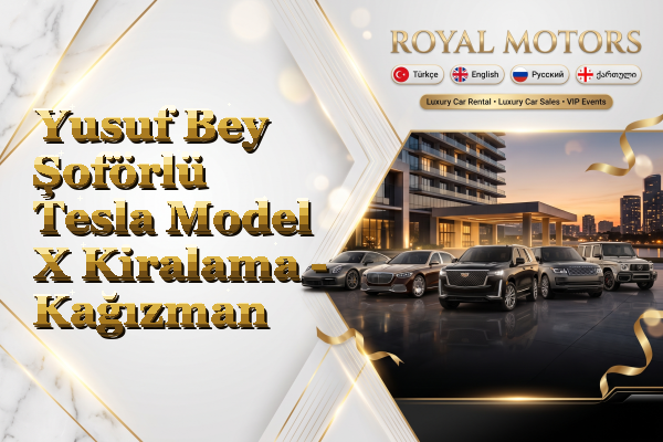 Yusuf Bey Şoförlü Tesla Model X Kiralama - Kağızman