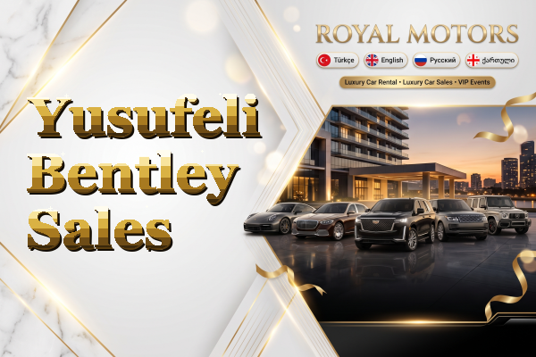 Yusufeli Bentley Sales
