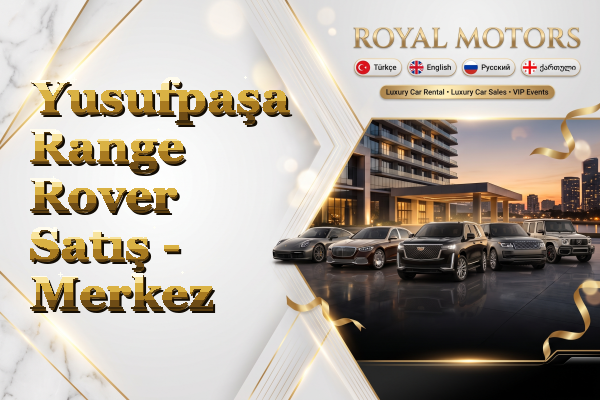 Yusufpaşa Range Rover Satış - Merkez