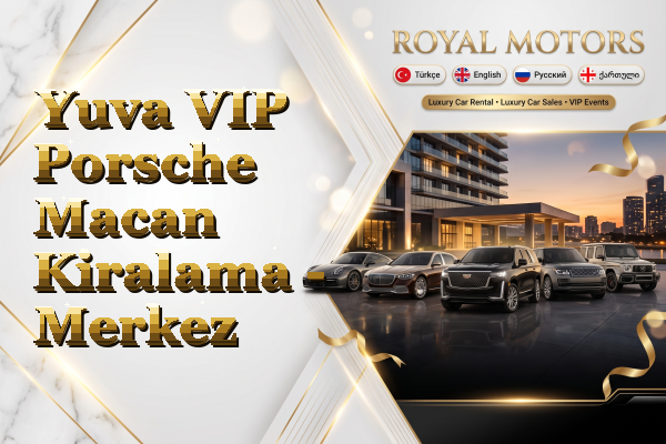 Yuva VIP Porsche Macan Kiralama - Merkez