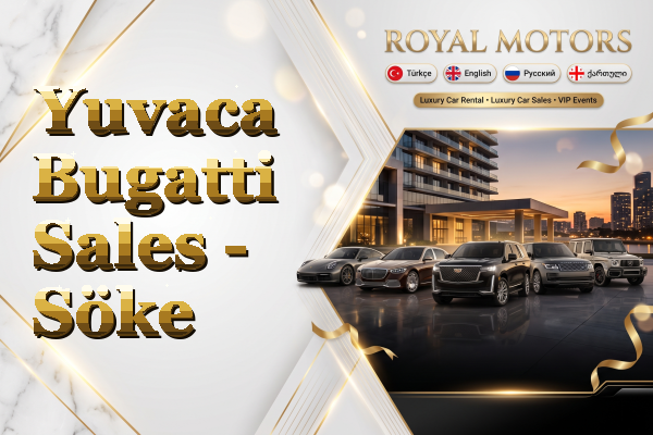 Yuvaca Bugatti Sales - Söke