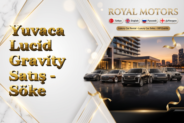 Yuvaca Lucid Gravity Satış - Söke