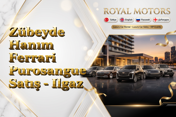 Zübeyde Hanım Ferrari Purosangue Satış - Ilgaz