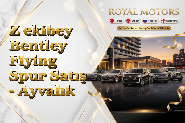 Z ekibey Bentley Flying Spur Satış - Ayvalık