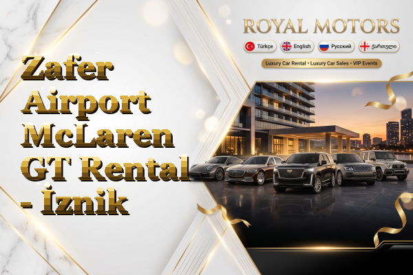 Zafer Airport McLaren GT Rental - İznik