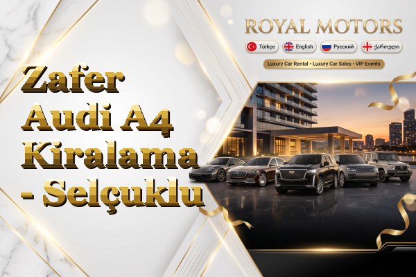 Zafer Audi A4 Kiralama - Selçuklu