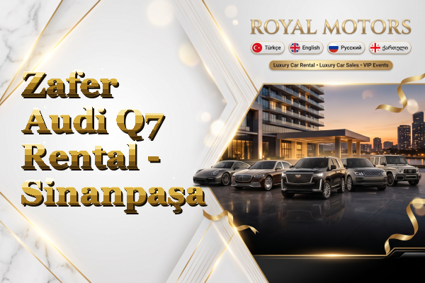 Zafer Audi Q7 Rental - Sinanpaşa