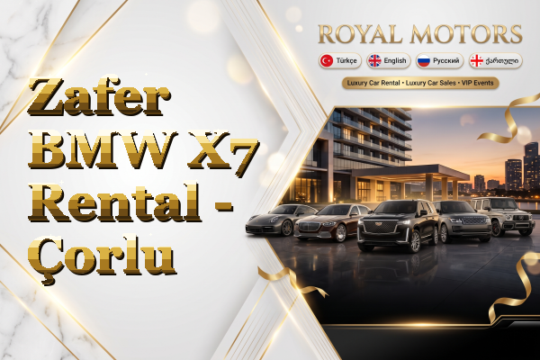 Zafer BMW X7 Rental - Çorlu
