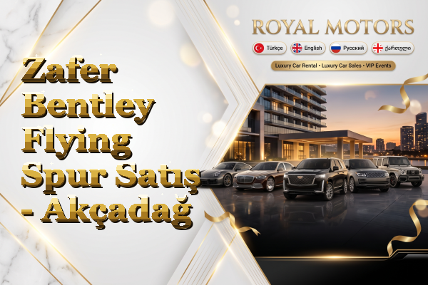 Zafer Bentley Flying Spur Satış - Akçadağ