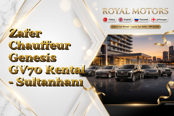Zafer Chauffeur Genesis GV70 Rental - Sultanhanı