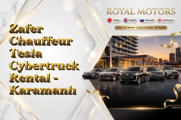 Zafer Chauffeur Tesla Cybertruck Rental - Karamanlı