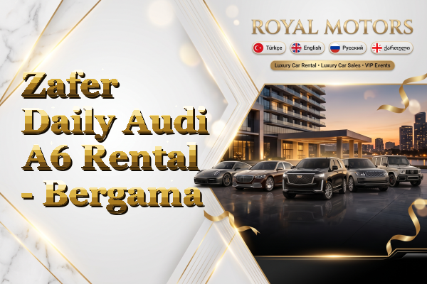 Zafer Daily Audi A6 Rental - Bergama