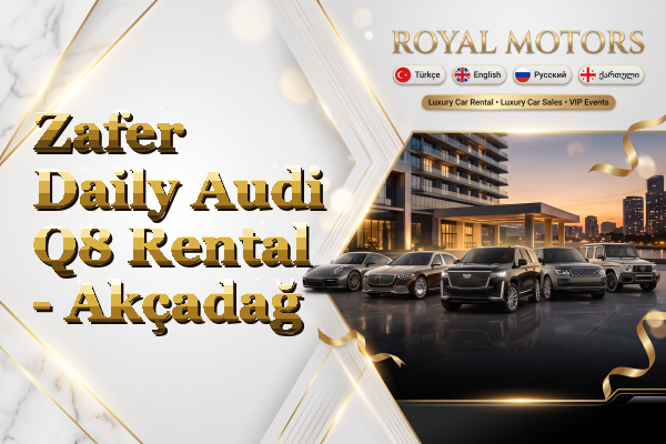 Zafer Daily Audi Q8 Rental - Akçadağ