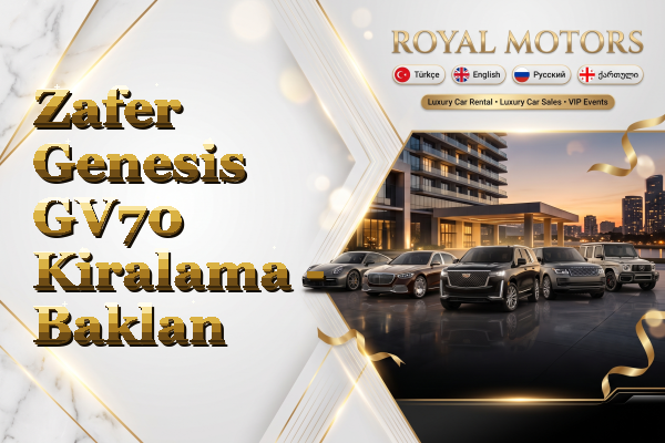 Zafer Genesis GV70 Kiralama - Baklan
