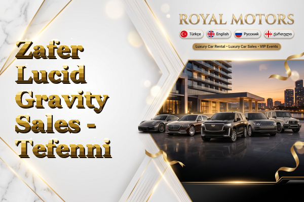 Zafer Lucid Gravity Sales - Tefenni