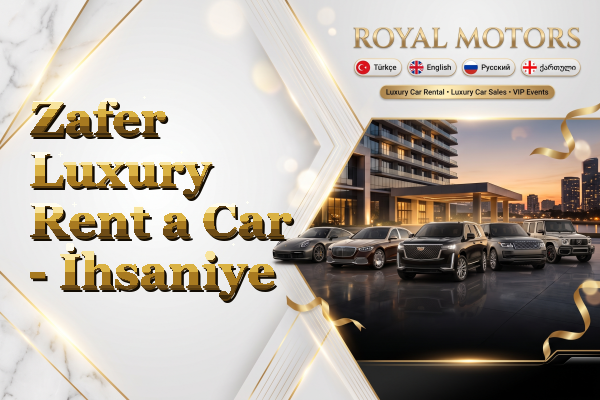Zafer Luxury Rent a Car - İhsaniye