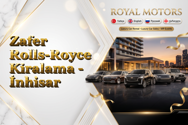 Zafer Rolls-Royce Kiralama - İnhisar
